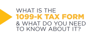 What is the 1099k- tax form and what do you need to know about it?